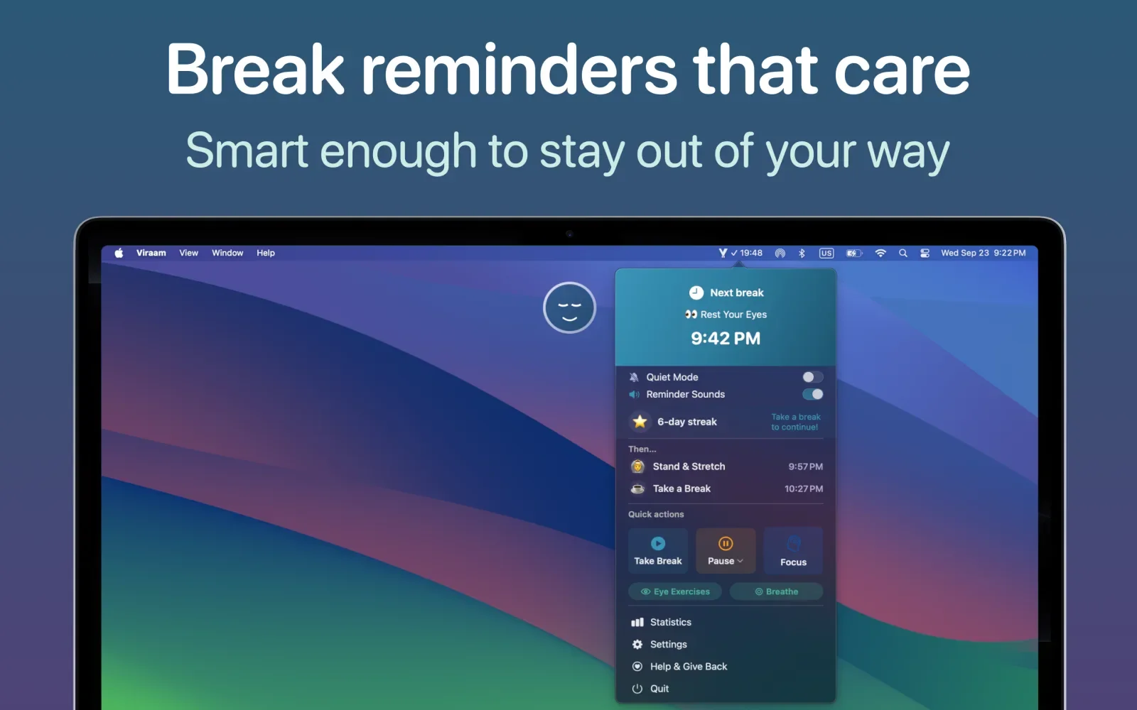 Break reminders that care. Smart enough to stay out of your way. Viraam's menu bar popover on a Mac, showing the next break at 9:42 PM for Rest Your Eyes, Quiet Mode and Reminder Sounds toggles, a 6-day streak, upcoming Stand & Stretch and Take a Break, and quick actions for Take Break, Pause, Focus, Eye Exercises and Breathe.